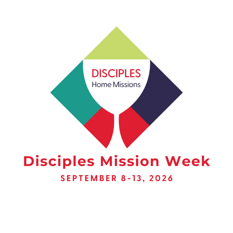 Disciples Mission Week 2026:                                        Everyone. Everywhere. Every Need.
